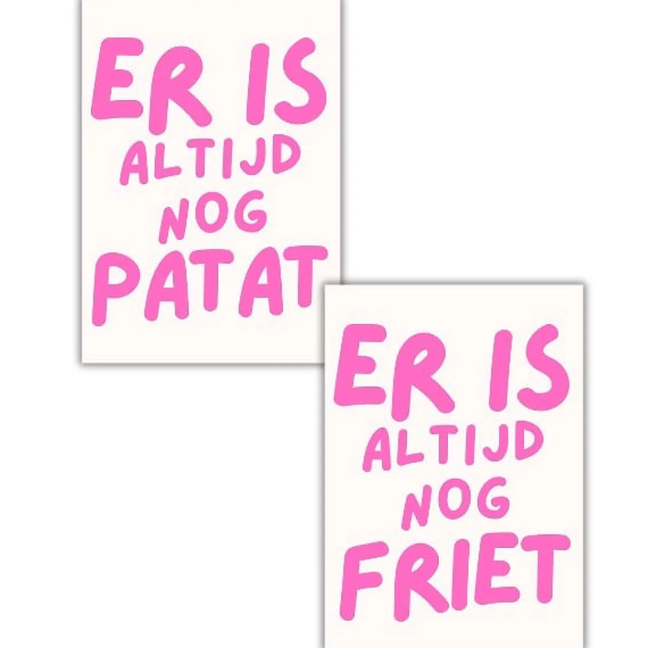 Poster Tweezijdige A4 Er is altijd nog patat/friet