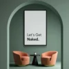 Walljar poster ingelijst - Let's Get Naked Poster ingelijst - 50 x 70 cm