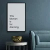 Walljar poster ingelijst - This Kitchen Is For Dancing Poster ingelijst - 70 x 100 cm