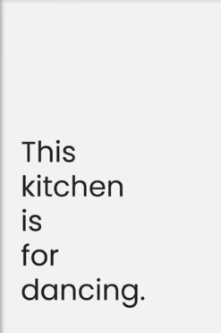 Walljar poster ingelijst - This Kitchen Is For Dancing Poster ingelijst - 70 x 100 cm