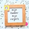Wandtegel Mijn kamer, mijn regels